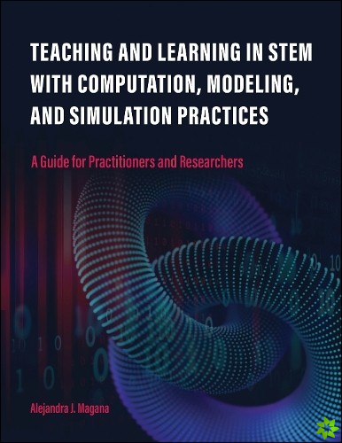Teaching and Learning in STEM With Computation, Modeling, and Simulation Practices