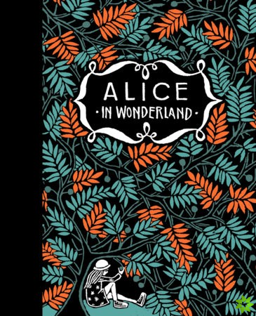 Alices Adventures in Wonderland & Through the Looking-Glass