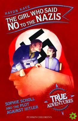 Girl Who Said No to the Nazis