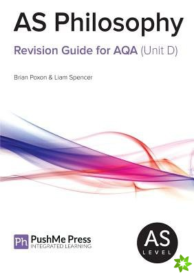 AS Philosophy Revision Guide for AQA (Unit D)