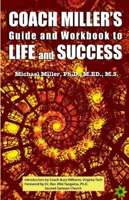 Coach Miller's Guide & Workbook to Life & Success