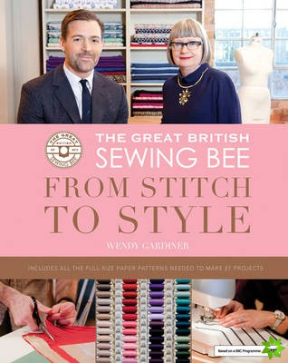 Great British Sewing Bee: From Stitch to Style
