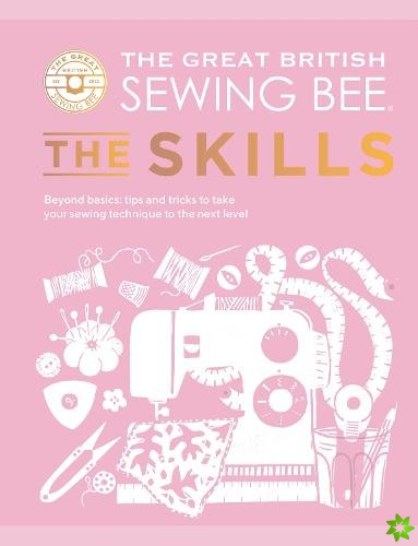 Great British Sewing Bee: The Skills