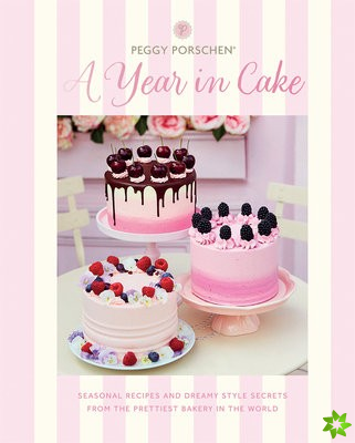 Peggy Porschen: A Year in Cake