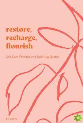 Restore, Recharge, Flourish - 52 Cards