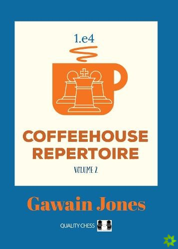 Coffeehouse Repertoire 1.e4 Volume 2