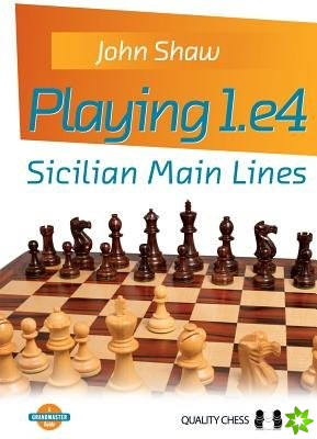 Playing 1.e4 - Sicilian Main Lines