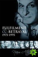 Fulfilment and Betrayal 1975-95