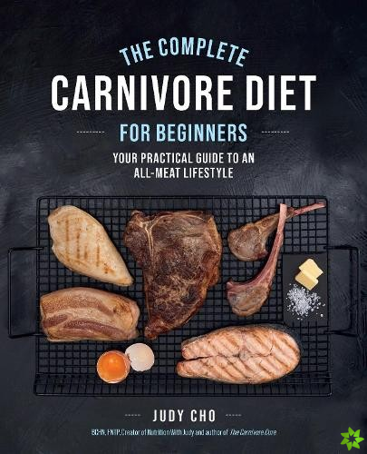 Complete Carnivore Diet for Beginners
