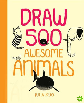Draw 500 Awesome Animals
