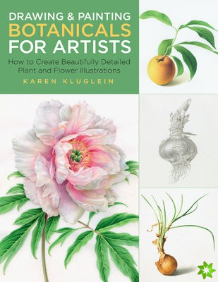 Drawing and Painting Botanicals for Artists