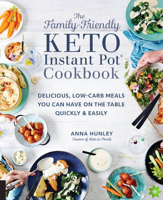 Family-Friendly Keto Instant Pot Cookbook