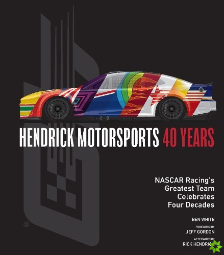 Hendrick Motorsports 40 Years