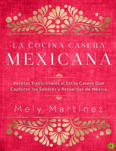 La cocina casera mexicana / The Mexican Home Kitchen (Spanish Edition)
