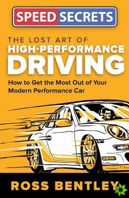 Lost Art of High-Performance Driving