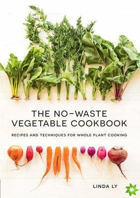 No-Waste Vegetable Cookbook