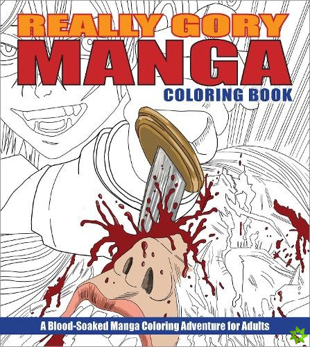 Really Gory Manga Coloring Book