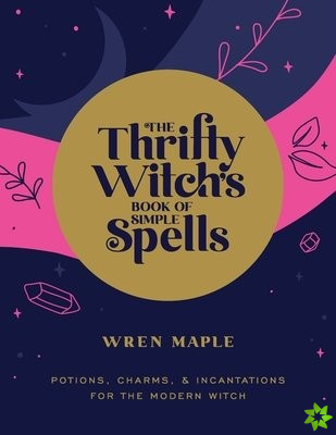 Thrifty Witch's Book of Simple Spells