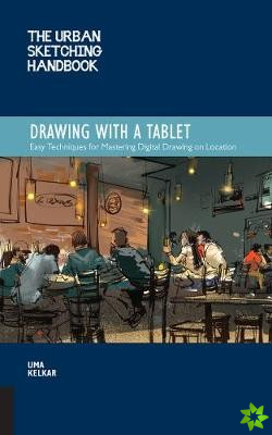 Urban Sketching Handbook Drawing with a Tablet