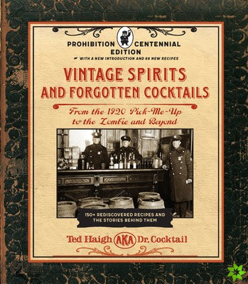 Vintage Spirits and Forgotten Cocktails: Prohibition Centennial Edition