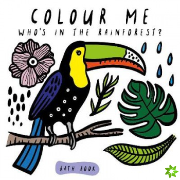 Colour Me: Whos in the Rainforest?