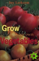 Grow Your Own Vegetables