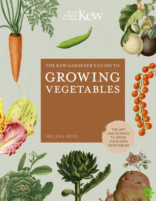Kew Gardener's Guide to Growing Vegetables