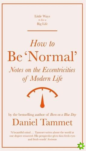 How to Be 'Normal'