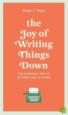 Joy of Writing Things Down