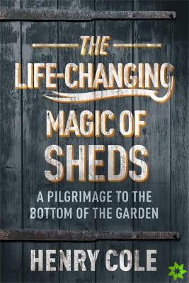 Life-Changing Magic of Sheds
