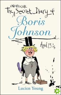 Secret Diary of Boris Johnson Aged 13