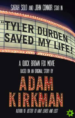 Tyler Durden Saved My Life!