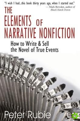 Elements of Narrative Nonfiction: How to Write & Sell the Novel of True Events