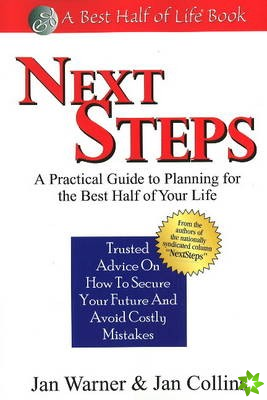 Next Steps: A Practical Guide to Planning for the Best Half of Your Life