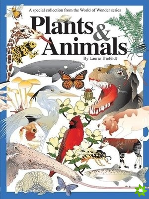 World of Wonder: Plants and Animals