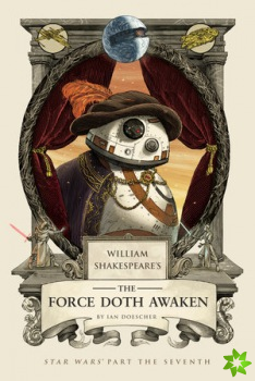 William Shakespeare's The Force Doth Awaken