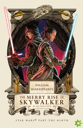 William Shakespeare's The Merry Rise of Skywalker