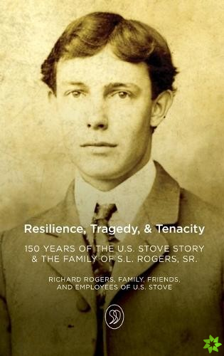 Resilience, Tragedy, & Tenacity