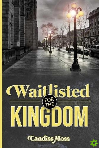 Waitlisted For The Kingdom