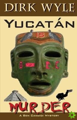 Yucat n Is Murder