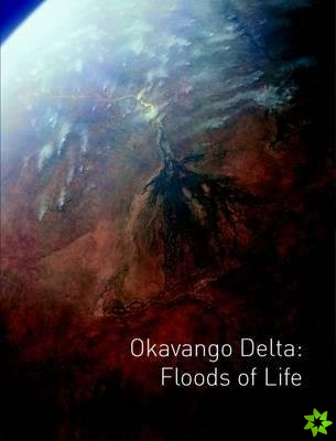 Okavango Delta: Floods of Life