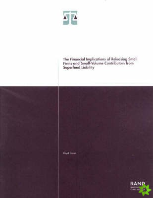 Financial Implications of Releasing Small Firms and Small-volume Contributors from Superfund Liability