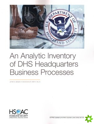 Analytic Inventory of Dhs Headquarters Business Processes