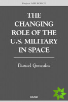 Changing Role of the U.S. Military in Space