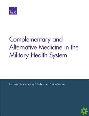 Complementary and Alternative Medicine in the Military Health System