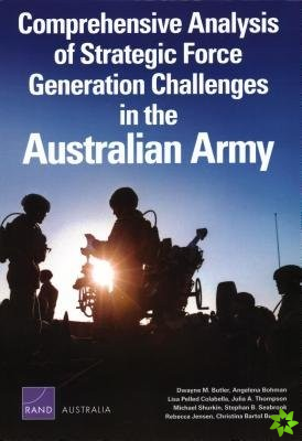 Comprehensive Analysis of Strategic Force Generation Challenges in the Australian Army