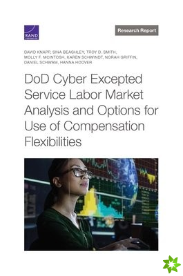 DoD Cyber Excepted Service Labor Market Analysis and Options for Use of Compensation Flexibilities