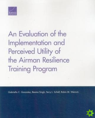 Evaluation of the Implementation and Perceived Utility of the Airman Resilience Training Program