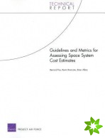 Guidelines and Metrics for Assessing Space System Cost Estimates