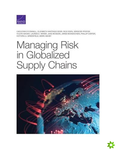 Managing Risk in Globalized Supply Chains